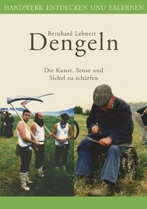 Seller image for Dengeln : Die Kunst, Sense und Sichel zu schrfen for sale by Smartbuy