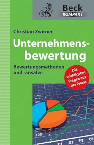 Seller image for Unternehmensbewertung : Bewertungsmethoden und -anstze. Die wichtigsten Fragen aus der Praxis for sale by Smartbuy