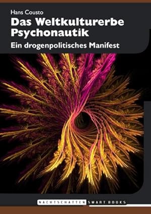 Immagine del venditore per Das Weltkulturerbe Psychonautik : Ein drogenpolitisches Manifest venduto da Smartbuy