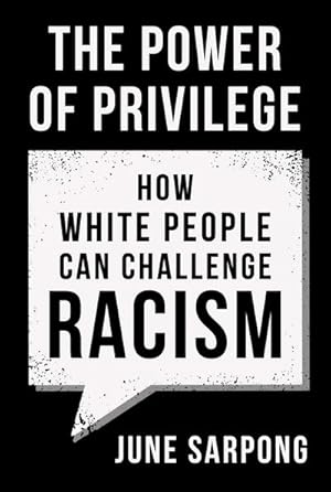 Bild des Verkufers fr The Power of Privilege : How White People Can Challenge Racism zum Verkauf von Smartbuy