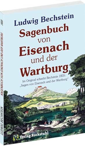 Bild des Verkufers fr Sagenbuch von Eisenach und der Wartburg : Im Original schreibt Bechstein 1835: "Sagen von Eisenach und der Wartburg" zum Verkauf von Smartbuy