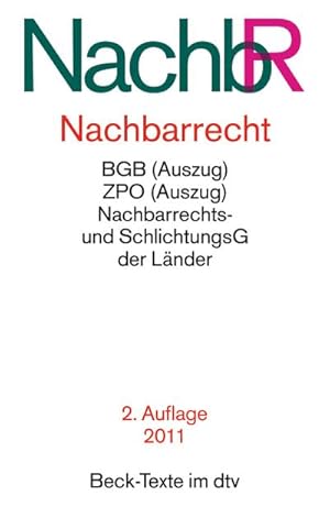 Bild des Verkufers fr Nachbarrecht (NachbR) : mit BGB (Auszug), EGBGB (Auszug), NachbarrechtsG der der Bundeslnder, ZPO (Auszug), EGZPO (Auszug), GerichtsverfassungsG (Auszug), Schlichtungsgesetzen der Bundeslnder zum Verkauf von Smartbuy