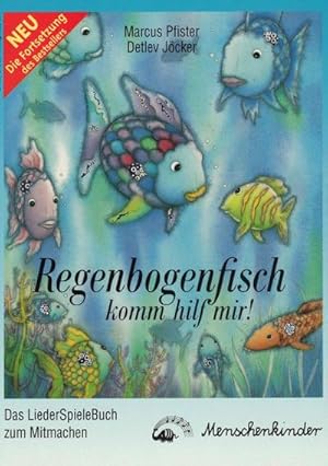 Bild des Verkufers fr Regenbogenfisch, komm hilf mir!, Das LiederSpieleBuch zum Mitmachen zum Verkauf von Smartbuy