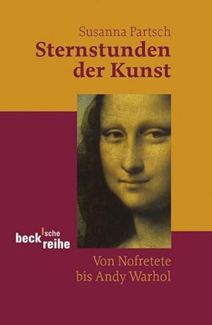 Seller image for Sternstunden der Kunst : Von Nofretete bis Andy Warhol for sale by Smartbuy