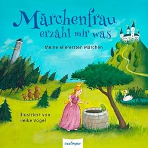 Seller image for Mrchenfrau erzhl mir was . : Meine allerersten Mrchen for sale by Smartbuy