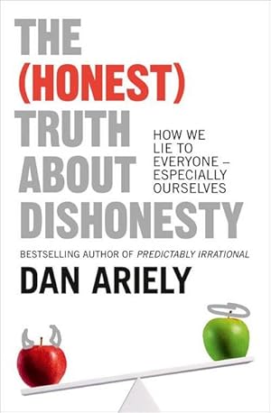 Seller image for The (Honest) Truth About Dishonesty : How We Lie to Everyone - Especially Ourselves for sale by Smartbuy