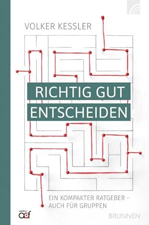 Seller image for Richtig gut entscheiden : Ein kompakter Ratgeber for sale by Smartbuy