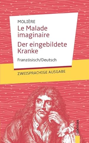 Bild des Verkufers fr Le Malade imaginaire / Der eingebildete Kranke: Molire: Zweisprachig Franzsisch/Deutsch zum Verkauf von Smartbuy