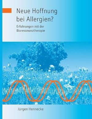 Bild des Verkufers fr Neue Hoffnung bei Allergien? Erfahrungen mit der Bioresonanztherapie zum Verkauf von Smartbuy