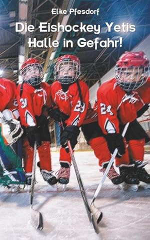 Bild des Verkufers fr Die Eishockey Yetis: Halle in Gefahr! : Das Jugendbuch zur Eishockey WM zum Verkauf von Smartbuy