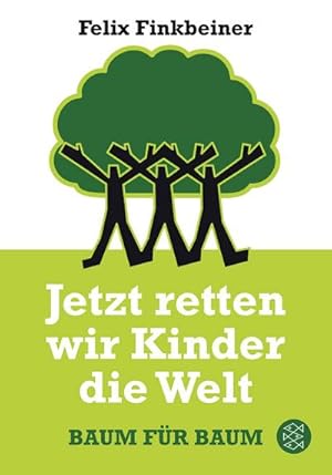 Bild des Verkufers fr Jetzt retten wir Kinder die Welt : Baum fr Baum zum Verkauf von Smartbuy