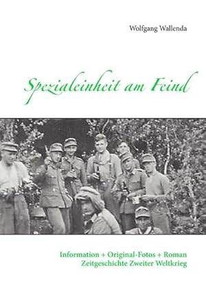 Bild des Verkufers fr Spezialeinheit am Feind : Information + Original-Fotos + Roman Zeitgeschichte Zweiter Weltkrieg zum Verkauf von Smartbuy