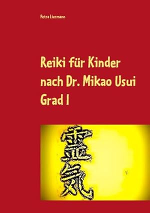 Bild des Verkufers fr Reiki fr Kinder nach Dr. Mikao Usui : Grad I zum Verkauf von Smartbuy