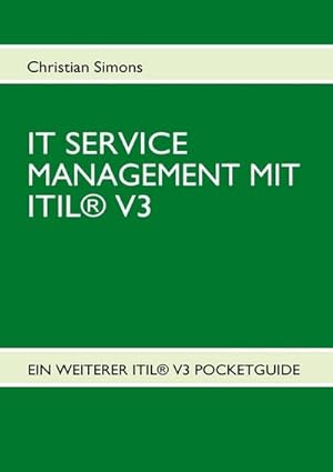 Bild des Verkufers fr IT SERVICE MANAGEMENT MIT ITIL V3 - Pocketguide zum Verkauf von Smartbuy