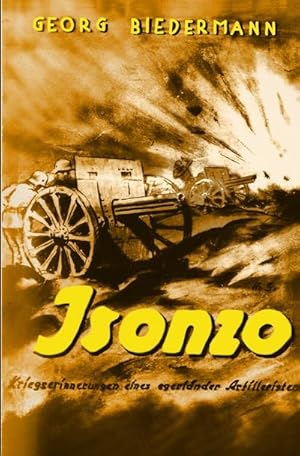 Seller image for Vom Isonzo zur Piave : Kriegserinnerungen eines Egerlnder Artilleristen for sale by Smartbuy