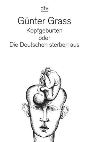 Immagine del venditore per Kopfgeburten oder Die Deutschen sterben aus : oder Die Deutschen sterben aus - Roman venduto da Smartbuy