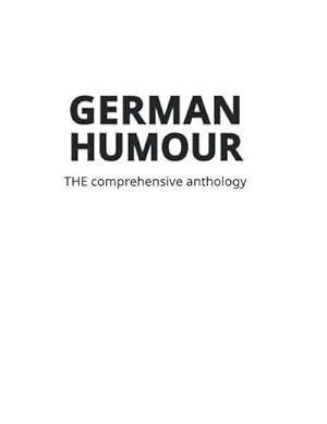 Bild des Verkufers fr German Humour : The Comprehensive Anthology zum Verkauf von Smartbuy