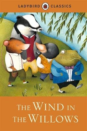 Seller image for Ladybird Classics: The Wind in the Willows for sale by Smartbuy
