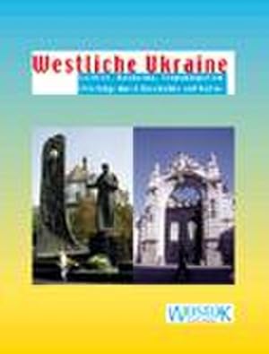 Bild des Verkufers fr Westliche Ukraine : Galicien, Bukowina, Transkarpatien. Streifzge durch Geschichte und Kultur zum Verkauf von Smartbuy