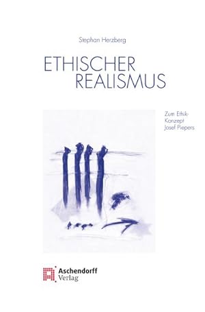 Bild des Verkufers fr Ethischer Realismus : Zum Ethik-Konzept Josef Piepers zum Verkauf von Smartbuy