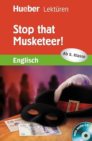 Seller image for Stop that Musketeer! Lektre mit Audio-CD : Englisch / Lektre mit Audio-CD for sale by Smartbuy
