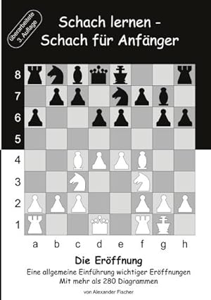 Bild des Verkufers fr Schach lernen - Schach fr Anfnger - Die Erffnung : Eine allgemeine Einfhrung wichtiger Erffnungen zum Verkauf von Smartbuy