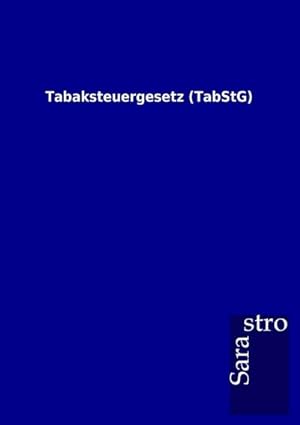 Seller image for Tabaksteuergesetz (TabStG) for sale by Smartbuy