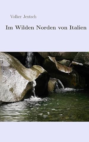 Seller image for Im wilden Norden von Italien for sale by Smartbuy