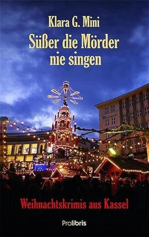Bild des Verkufers fr Ser die Mrder nie singen : Weihnachtskrimis aus Kassel zum Verkauf von Smartbuy