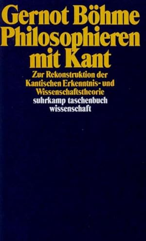 Seller image for Philosophieren mit Kant : Zur Rekonstruktion der Kantischen Erkenntnis- und Wissenschaftstheorie for sale by Smartbuy