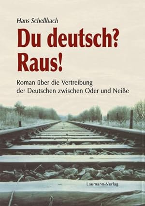 Seller image for Du deutsch? Raus! : Roman ber die Vertreibung der Deutschen zwischen Oder und Neie for sale by Smartbuy