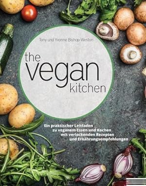 Seller image for The Vegan Kitchen : Ein praktischer Leitfaden zu veganem Essen und Kochen mit verlockenden Rezepten und Ernhrungsempfehlungen for sale by Smartbuy