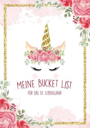 Bild des Verkufers fr Die Bucket List fr das 10. Lebensjahr - 50 Dinge, die man mit 10 Jahren erleben sollte - Ein Tagebuch und Journal zum Ausfllen - Mdchen Geschenke 10 Jahre : Ein Tagebuch und Journal fr Erlebnisse fr das 10. Lebensjahr zum Verkauf von Smartbuy