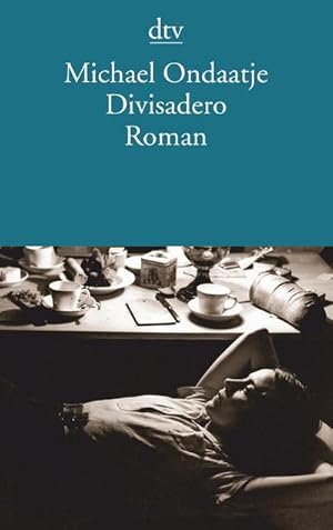 Image du vendeur pour Divisadero : Roman. Ausgezeichnet mit dem Governor General's Literary Awards 2007 mis en vente par Smartbuy