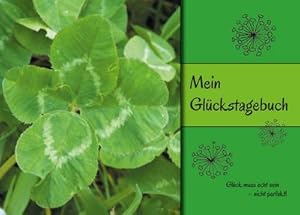Seller image for Mein Glckstagebuch : Glck muss echt sein - nicht perfekt! for sale by Smartbuy