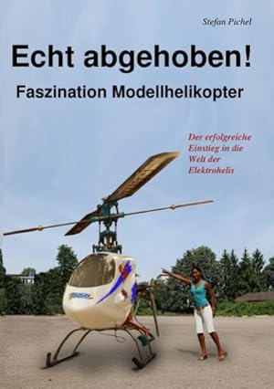 Bild des Verkufers fr Echt abgehoben! : Faszination Modellhelikopter zum Verkauf von Smartbuy
