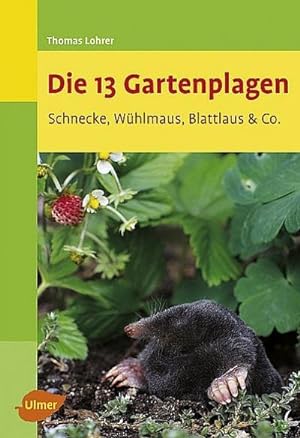 Seller image for Die 13 Gartenplagen : Schnecke, Whlmaus, Blattlaus & Co. for sale by Smartbuy