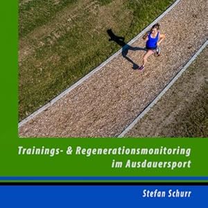 Bild des Verkufers fr Trainings- und Regenerationsmonitoring im Ausdauersport : Analyse und Steuerung der sportlichen Leistung zum Verkauf von Smartbuy