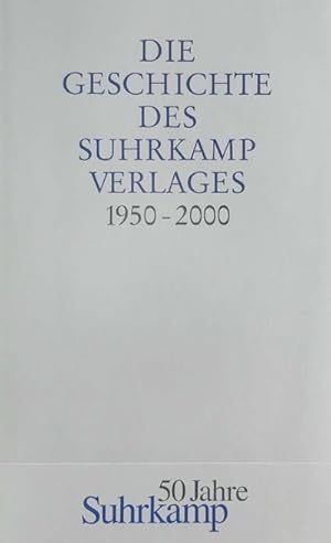 Bild des Verkufers fr Die Geschichte des Suhrkamp Verlages : 1. Juli 1950 bis 30. Juni 2000 zum Verkauf von Smartbuy