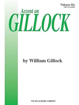 Bild des Verkufers fr Accent on Gillock Volume 6: Mid-Intermediate Level zum Verkauf von Smartbuy