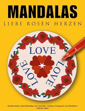 Bild des Verkufers fr Mandalas Liebe Rosen Herzen : Wunderschne Liebes-Mandalas zum Ausmalen, Trumen, Entspannen und Meditieren zum Verkauf von Smartbuy