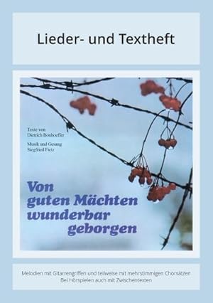 Bild des Verkufers fr Von guten Mchten wunderbar geborgen : Lieder- und Textheft, Melodien und Text mit Gitarrengriffen, Zwischentexten, Solistische Stimmen und Chorbearbeitungen und Instrumentalstimmen, Notenausgabe zum Verkauf von Smartbuy