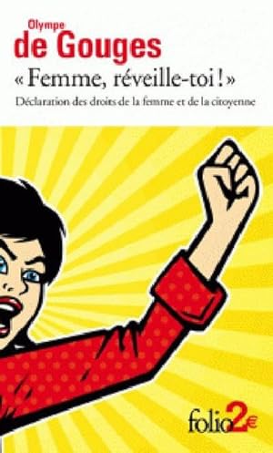 Bild des Verkufers fr Femme, rveille-toi!' : Dclaration des droits de la femme et de la citoyenne et autres crits zum Verkauf von Smartbuy