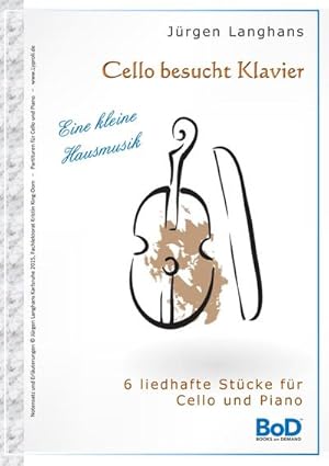 Bild des Verkufers fr Cello besucht Klavier : Eine kleine Hausmusik zum Verkauf von Smartbuy