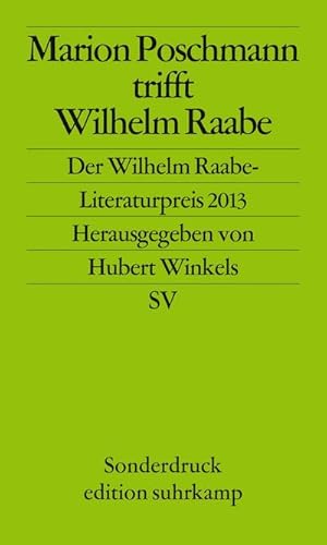 Bild des Verkufers fr Marion Poschmann trifft Wilhelm Raabe : Der Wilhelm Raabe-Literaturpreis 2013 zum Verkauf von Smartbuy