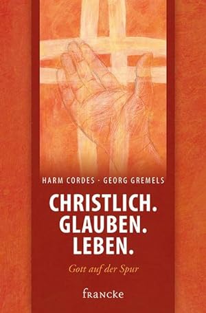 Seller image for Christlich. Glauben. Leben. : Gott auf der Spur for sale by Smartbuy