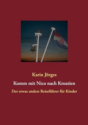 Image du vendeur pour Komm mit Nico nach Kroatien : Der etwas andere Reisefhrer fr Kinder mis en vente par Smartbuy