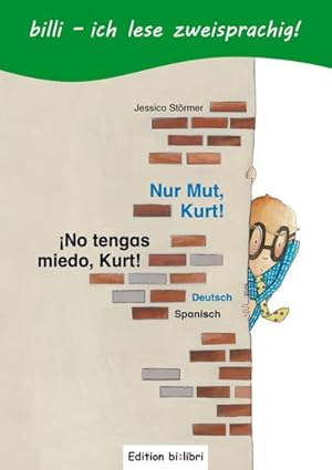 Bild des Verkufers fr Nur Mut, Kurt!, Deutsch-Spanisch. No Tengo miedo, Kurt! : Kinderbuch mit Lesertsel zum Verkauf von Smartbuy