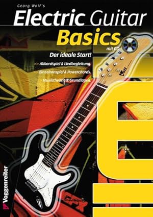 Bild des Verkufers fr Georg Wolf's Electric Guitar Basics, m. Audio-CD : Der ideale Start! Akkordspiel & Liedbegleitung. Einzeltonspiel & Powerchords. Musiktheorie & Grundlagen zum Verkauf von Smartbuy