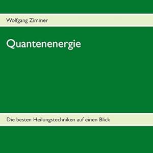 Bild des Verkufers fr Quantenenergie : Die besten Heilungstechniken auf einen Blick zum Verkauf von Smartbuy